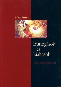 Mcz Istvn - Suttogsok s kiltsok