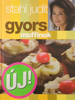 Stahl Judit - Gyors muffinok