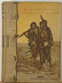 Daniel Defoe - Robinson Crusoe �lete �s viszontags�gai
