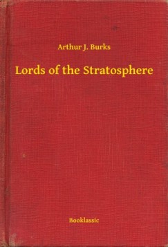Arthur J. Burks - Lords of the Stratosphere