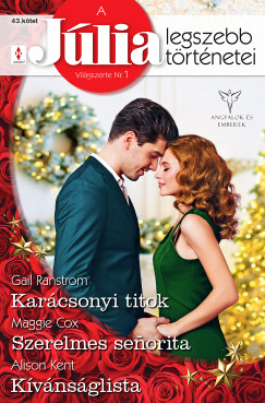 Maggie Cox - A Jlia legszebb trtnetei 43. - Karcsonyi titok; Szerelmes senorita; Kvnsglista