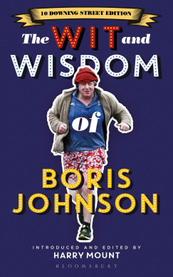 Harry Mount - The Wit and Wisdom of Boris Johnson