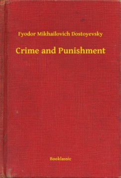 Fjodor Mihajlovics Dosztojevszkij - Crime and Punishment