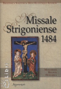 Dri Balzs - Missale Striginiense 1484