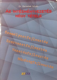 Dr. Benedek Istv�n - Az int�zm�nyvezet�s n�gy t�tele