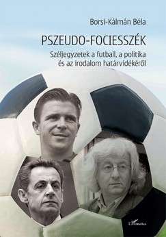 Borsi-Kálmán Béla - Pszeudo-fociesszék