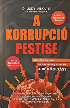 Kent Heckenlively Jd - Dr. Judy Mikovits - A korrupci pestise