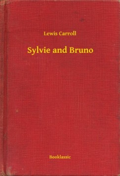 Carroll Lewis - Sylvie and Bruno