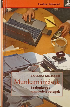 Barbara Killinger - Munkamániások