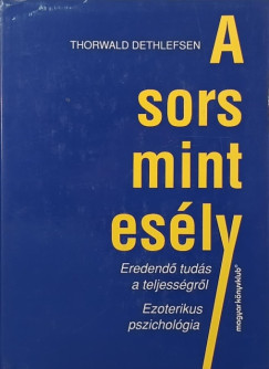 Thorwald Dethlefsen - A sors, mint es�ly
