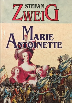 Stefan Zweig - Marie Antoinette