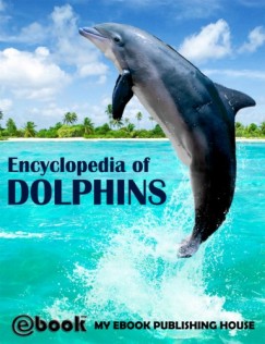 My Ebook Publishing House - Encyclopedia of Dolphins