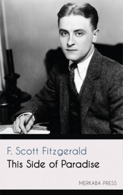 Francis Scott Fitzgerald - This Side of Paradise
