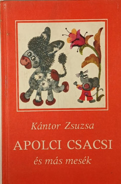 Kntor Zsuzsa - Apolci csacsi s ms mesk