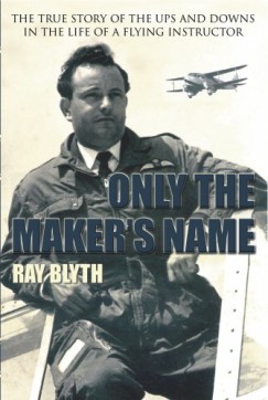 Ray Blyth - Only the Maker's Name