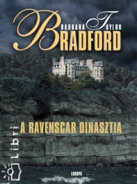 Barbara Taylor Bradford - A Ravenscar dinasztia