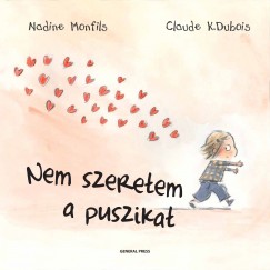 Claude K. Dubois - Nadine Monfils - Bardi Erzsbet   (Szerk.) - Nem szeretem a puszikat