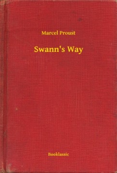 Marcel Proust - Swann's Way