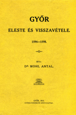 Dr. Mohl Antal - Gyr eleste s visszavtele 1594-1598