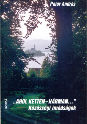 "Ahol ketten-hrman..." - Kzssgi imdsgok