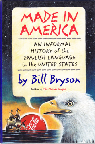 Made in America - An Informal History of the English Language in the United States