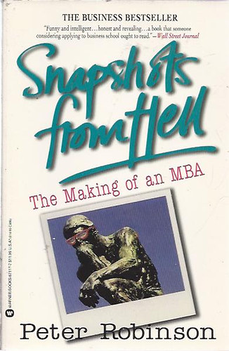 Peter Robinson - Snapshots from Hell - The Making of an MBA