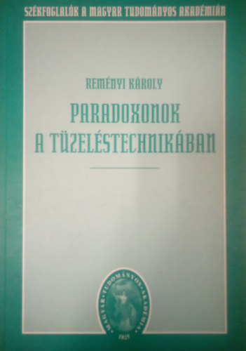 Paradoxonok a tzelstechnikban ( Szkfoglalk a Magyar Tudomnyos Akadmin )