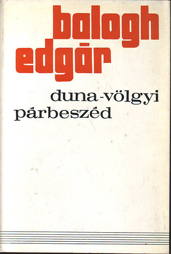 Duna-vlgyi prbeszd - CIKKEK, TANULMNYOK, DOKUMENTUMOK 1929-1972 (Npisg s kultra)