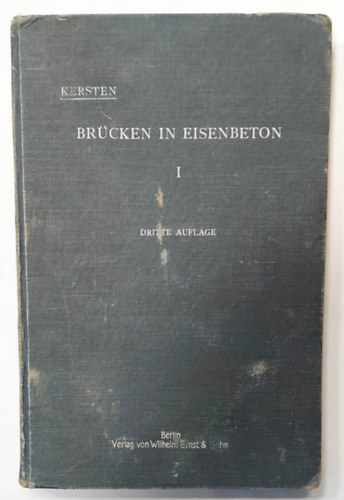 Brcken in eisenbeton I. - 1912 - (Vasbeton hidak I., nmet nyelven)