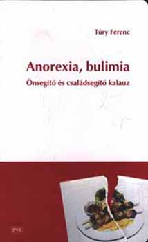 Try Ferenc - Anorexia, bulimia - nsegt s csaldsegt kalauz