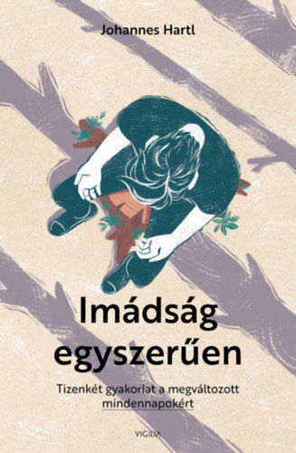 Dr. Johannes Hartl - Imádság egyszerűen