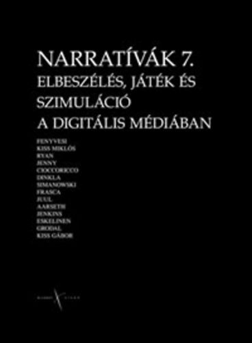 Narrat�v�k 7. - Elbesz�l�s, j�t�k �s szimul�ci� a digit�lis m�di�ban