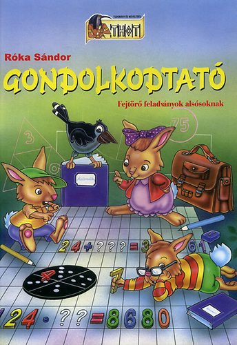 Gondolkodtat - Fejtr feladvnyok alssoknak
