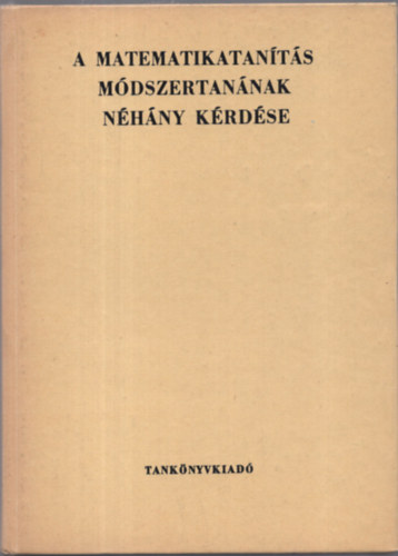 A matematikatan�t�s m�dszertan�nak n�h�ny k�rd�se