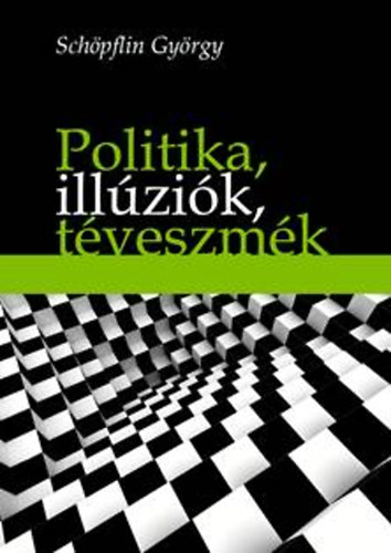 Politika, illzik, tveszmk