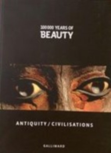 1000 Years of beauty - Antiquity/ civilisations