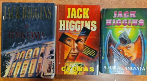 Jack Higgins - 3db Jack Higgins regny: Az elnk lnya,Gyns,A hall angyala