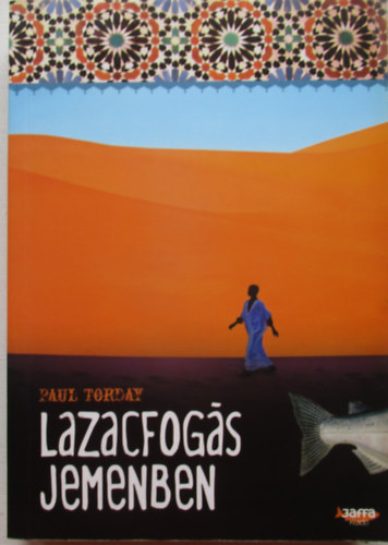 Paul Torday - Lazacfogs Jemenben