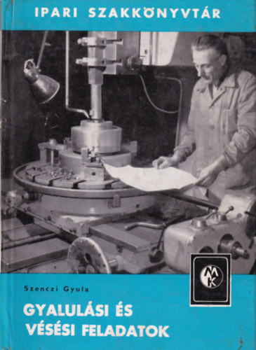 Gyalul�si �s v�s�si feladatok