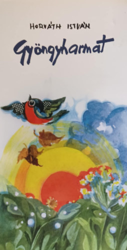 Horv�th Istv�n - Gy�ngyharmat - gyermekversek