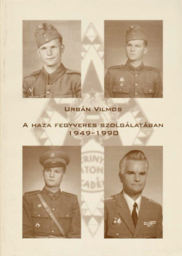 Urbn Vilmos - A haza fegyveres szolglatban, 1949-1990