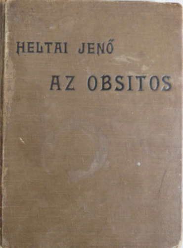 Az obsitos - Vitz Hry Jnos ujabb s nevezetesebb cselekedetei s emlkezetes vitzi tettei (Garay kos illusztrciival)