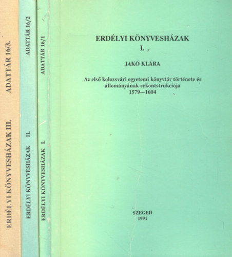 Erd�lyi k�nyvesh�zak I-III. (Adatt�r a XVI-XVIII. sz�zadi szellemi ...