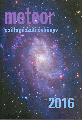 Benk Jzsef  (Szerk.); Mizser Attila (Szerk.) - Meteor csillagszati vknyv 2016