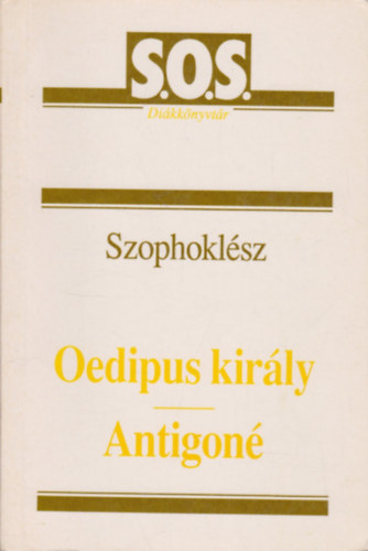 Oedipus kirly - Antigon (S.O.S. Dikknyvtr)