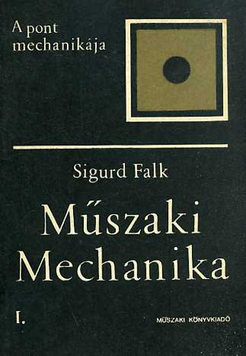 Mszaki mechanika I-III.