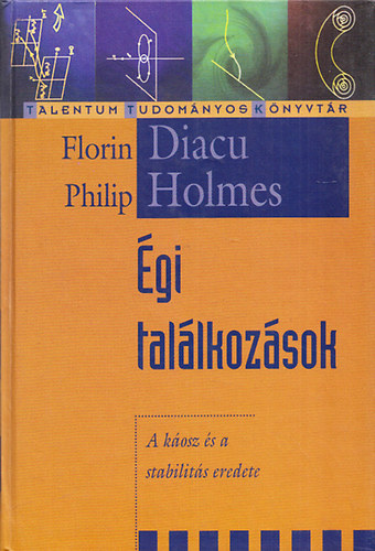 Florin Diacu; Philip Holmes - gi tallkozsok - A kosz s a stabilits eredete