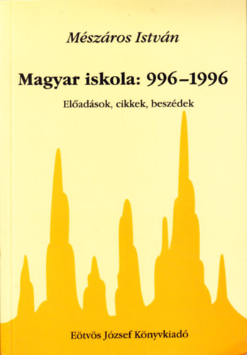 Mszros Istvn - Magyar iskola : 996-1996.