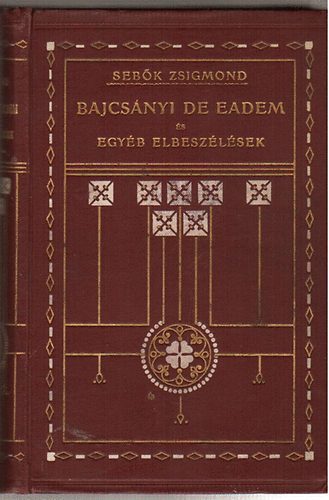 Sebk Zsigmond - Bajcsnyi De Eadem s egyb elbeszlsek