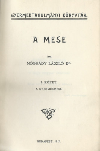 Ngrdy Lszl Dr. - A mese - Gyermektanulmnyi knyvtr 7.